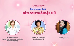 Talkshow "Mẹ và con trai: Bên con tuổi dậy thì"