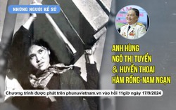 Đón xem "Những người kể sử": Anh hùng Ngô Thị Tuyển & huyền thoại Hàm Rồng - Nam Ngạn