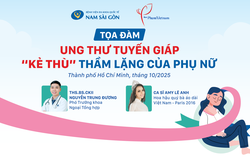 Đón xem tọa đàm: Ung thư tuyến giáp - “Kẻ thù” thầm lặng của phụ nữ