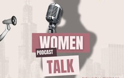 Trung tâm Hỗ trợ Cộng đồng ra mắt kênh podcast “Women Talk” - nơi lan toả tiếng nói của phụ nữ Việt