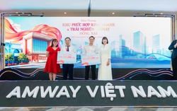 Amway khai trương Khu phức hợp Kinh doanh và Trải nghiệm tại Đồng Nai