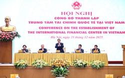 Sáng nay, chính thức công bố thành lập Trung tâm tài chính quốc tế tại Việt Nam