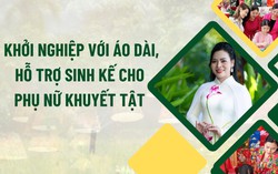 Khởi nghiệp với áo dài, hỗ trợ sinh kế cho phụ nữ khuyết tật