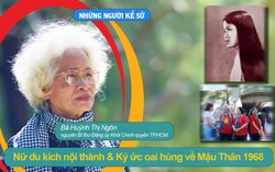 Những người kể sử: Nữ du kích nội thành & Ký ức oai hùng về Mậu Thân 1968