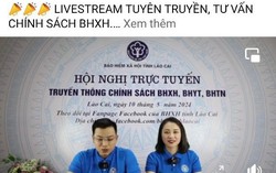Lào Cai: Livestream trên mạng xã hội để tuyên truyền chính sách BHXH