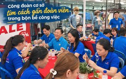 Công đoàn sau sắp xếp: Công việc bộn bề vẫn tìm cách "gần" đoàn viên