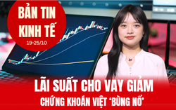 Bản tin Kinh tế tuần: Lãi suất cho vay giảm 1,5-3%, chứng khoán Việt "bùng nổ"