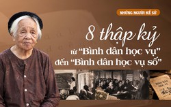 Những người Kể sử: 8 thập kỷ từ "Bình dân học vụ" đến "Bình dân học vụ số"