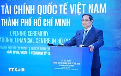 Thủ tướng tuyên bố ra mắt Trung tâm Tài chính quốc tế Việt Nam ở TPHCM