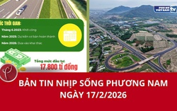 Bản tin Nhịp sống phương Nam ngày 17/2/2026