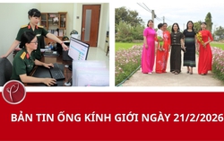 Bản tin Ống kính giới ngày 21/2/2026