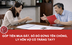 Góp tiền mua đất, sổ đỏ đứng tên chồng, ly hôn vợ có trắng tay?