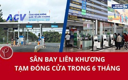 Sân bay Liên Khương tạm đóng cửa 6 tháng, từ ngày 4/3