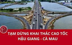 Tạm dừng khai thác Cao tốc Hậu Giang - Cà Mau từ ngày 16/3