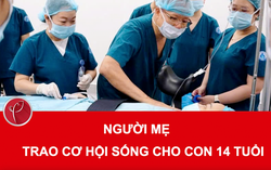 Người mẹ trao cơ hội sống cho con 14 tuổi
