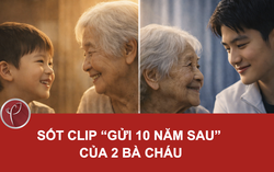 Sốt clip "gửi 10 năm sau" của 2 bà cháu