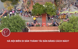 Hà Nội biến di sản thành tài sản bằng cách nào?