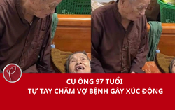 Cụ ông 97 tuổi tự tay chăm vợ bệnh