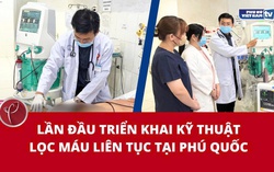 Lần đầu lọc máu liên tục cứu bệnh nhân nguy kịch tại Phú Quốc