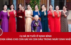 Cụ bà 90 tuổi ở Ninh Bình chia vàng cho con gái và con dâu trong ngày sinh nhật