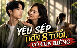 Thanh Tâm kể chuyện: Chàng trai yêu sếp nữ hơn 8 tuổi, đã có con riêng