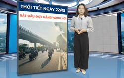 Bản tin thời tiết ngày 22/5: Miền Bắc nắng nóng diện rộng, Nam Bộ mưa giông rải rác