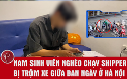 Nam sinh viên nghèo chạy shipper bị trộm xe giữa ban ngày ở Hà Nội