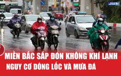 Miền Bắc sắp đón thêm đợt không khí lạnh mới, nguy cơ dông lốc và mưa đá