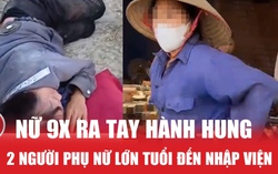 Ninh Bình: Người phụ nữ 9X hành hung 2 phụ nữ lớn tuổi đến nhập viện