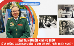 Những người Kể sử: Đại tá Nguyễn Kim Nữ Hiếu - Từ lý tưởng cách mạng đến tư duy đổi mới, phát triển nghề Y