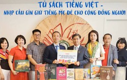 Tủ sách tiếng Việt - nhịp cầu gìn giữ tiếng mẹ đẻ cho cộng đồng người Việt ở nước ngoài