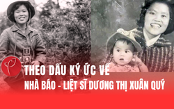 Theo dấu ký ức về nhà báo, liệt sĩ Dương Thị Xuân Quý