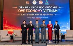 Diễn đàn Khoa học Quốc gia "Love Economy Vietnam - Kiến tạo Nền Kinh tế Hạnh phúc" 