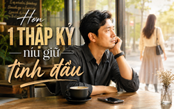 Thanh Tâm kể chuyện: Hơn 1 thập kỷ níu giữ tình đầu