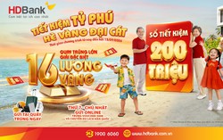 Gửi tiết kiệm 50 triệu đồng, săn cơ hội trúng 16 lượng vàng
