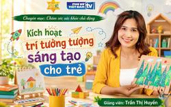 Bí quyết kích thích trí tưởng tượng sáng tạo ở trẻ