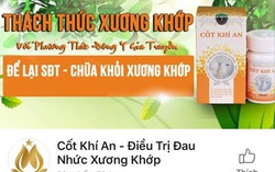 Quảng cáo Cốt khí an có dấu hiệu lừa dối người tiêu dùng, doanh nghiệp phủ nhận liên quan