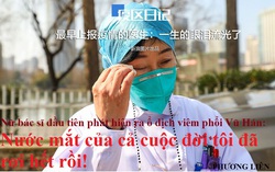 Nữ bác sĩ đầu tiên phát hiện ra ổ dịch viêm phổi Vũ Hán: Nước mắt của cả cuộc đời tôi đã rơi hết rồi!