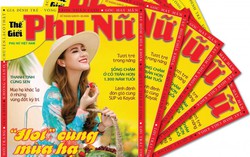 Mời bạn đón đọc Thế giới phụ nữ số tháng 5 chủ đề ‘Hot’ cùng mùa hạ