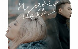 "Người lạ ơi", bài hát đang "làm mưa làm gió"