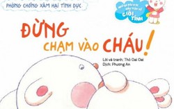 'Những bài học đầu tiên về giới tính' giúp trẻ tránh nguy cơ bị xâm hại tình dục