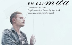 Tan chảy với "Em gái mưa" bản tiếng Anh của Kyo York 