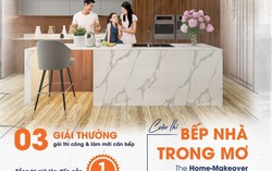 Cuộc thi 'Bếp nhà trong mơ' và cơ hội có tiện nghi căn bếp trị giá 300 triệu đồng