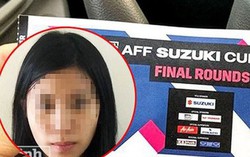 Người bán vé giả qua mạng trận chung kết AFF Cup 2018 là cô gái 22 tuổi