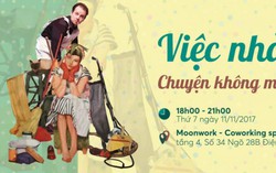 Góc nhìn mới của chuyên gia về "việc nhà"