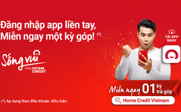 Đăng nhập app Home Credit, được miễn 1 kỳ trả góp