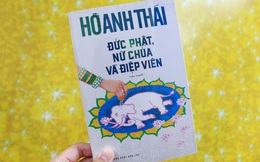 Nhà văn Hồ Anh Thái ra mắt tiểu thuyết “Đức Phật, Nữ Chúa và điệp viên”