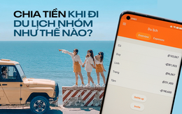 Quản lý tiền thế nào khi đi du lịch nhóm để không cãi nhau?