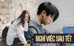 Không sợ "bão" sa thải, chỉ chờ hết Tết để nghỉ việc 