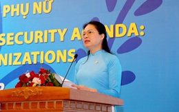 Chủ tịch Hội LHPN Việt Nam: "Tích cực xây dựng xã hội an toàn, hòa bình và ổn định"